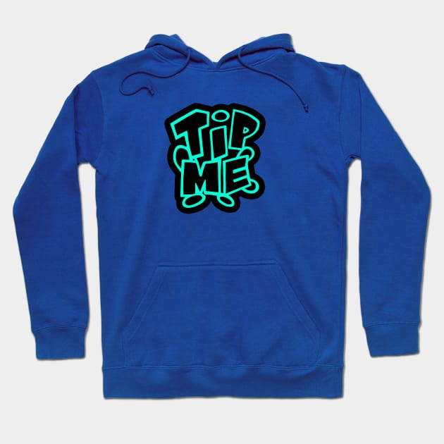 tip me turqoise Hoodie by freshmodo